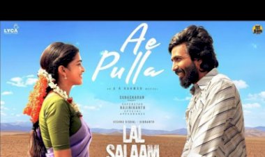 Ae Pulla songs lyrics from Lal Salaam tamil movie